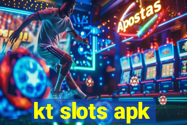 kt slots apk